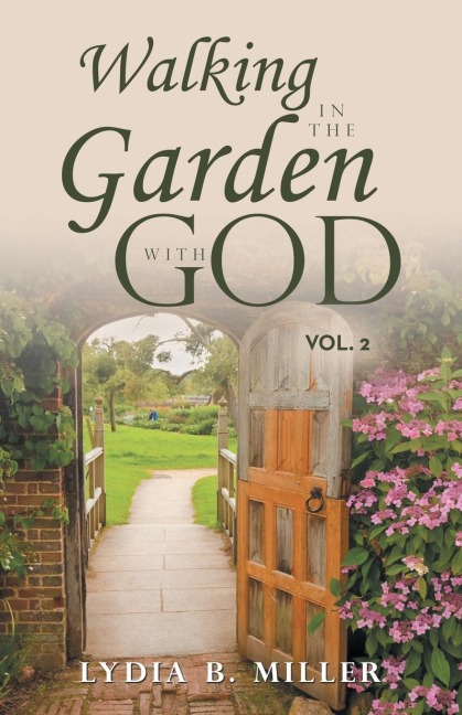 WALKING IN THE GARDEN WITH GOD: VOL. 2