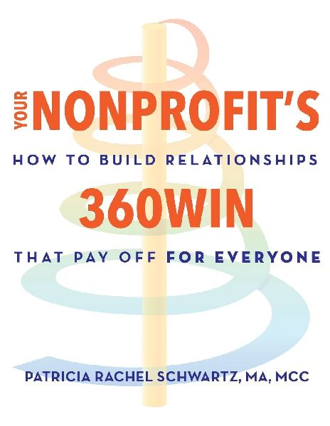 Your Nonprofits 360Win: How to Build Relationships that Pay Off, for Everyone