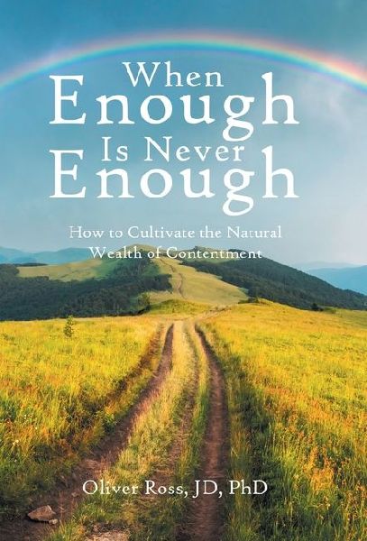 When Enough Is Never Enough: How to Cultivate the Natural Wealth of Contentment