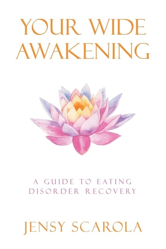 Your Wide Awakening A Guide to Eating Disorder Recovery