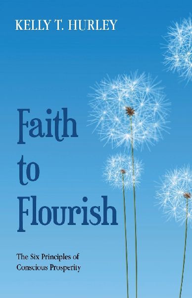 Faith to Flourish: The Six Principles of Conscious Prosperity