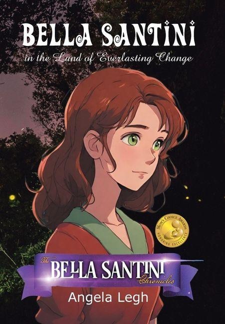 Bella Santini in the Land of Everlasting Change: The Bella Santini Chronicles