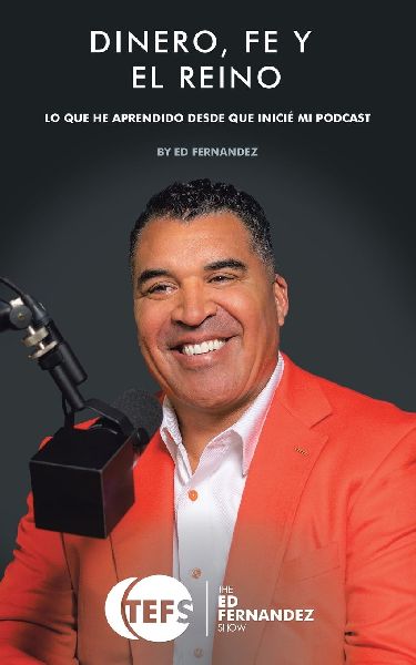 DINERO, FE Y EL REINO: LO QUE HE APRENDIDO DESDE QUE INICIÉ MI PODCAST