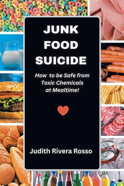 Junk Food Suicide: How to Be Safe from Toxic Chemicals at Mealtime!