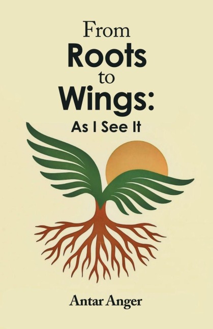 From Roots to Wings: As I See It