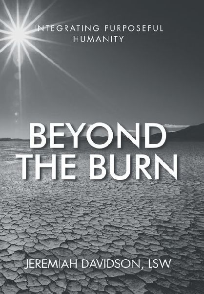 Beyond the Burn: Integrating Purposeful Humanity