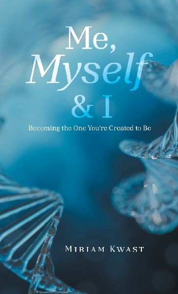 Me, Myself & I: Becoming the One Youre Created to Be