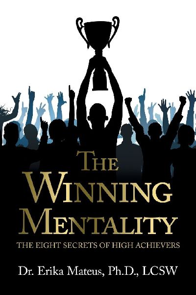 The Winning Mentality: THE EIGHT SECRETS OF HIGH ACHIEVERS