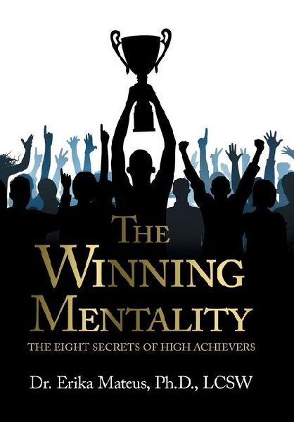 The Winning Mentality: The Eight Secrets of High Achievers
