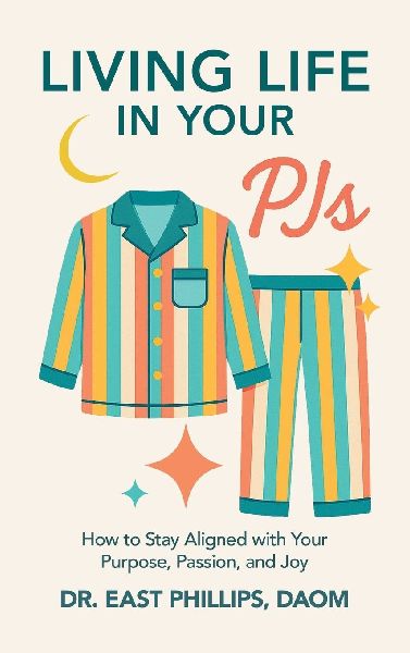 Living Life in Your PJs: How to Stay Aligned with Your Purpose, Passion, and Joy
