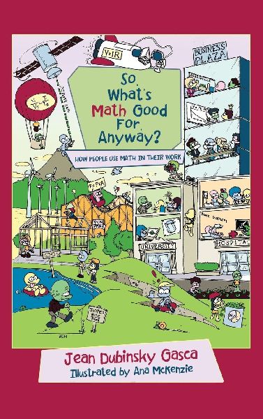 So, Whats Math Good For, Anyway?: How People Use Math in Their Work