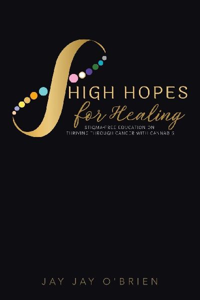 High Hopes for Healing: Stigma-Free Education on Thriving Through Cancer With Cannabis