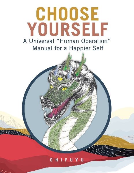 Choose Yourself: A Universal Human Operation Manual for a Happier Self