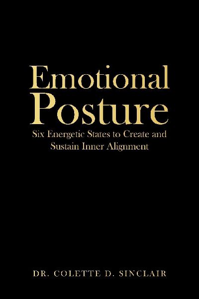 Emotional Posture: Six Energetic States to Create and Sustain Inner Alignment