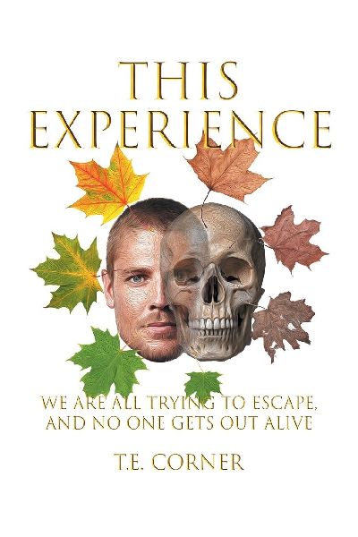 This Experience: We Are All Trying to Escape, and No One Gets Out Alive