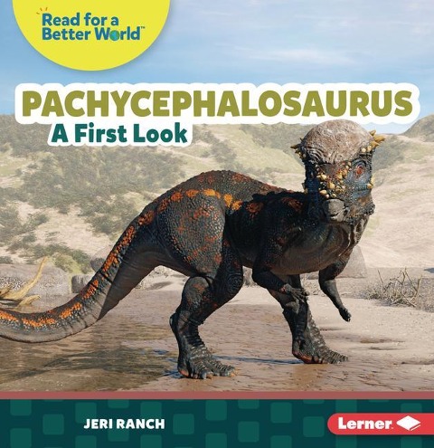 Pachycephalosaurus: A First Look
