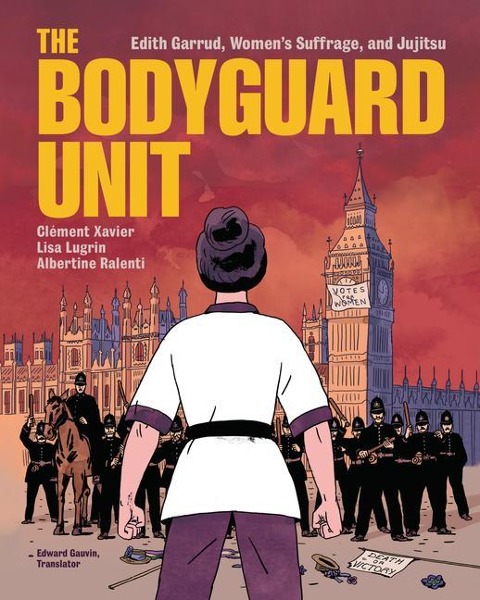 The Bodyguard Unit: Edith Garrud, Womens Suffrage, and Jujitsu