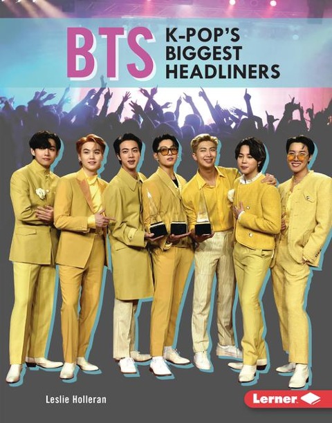 Bts: K-Pops Biggest Headliners