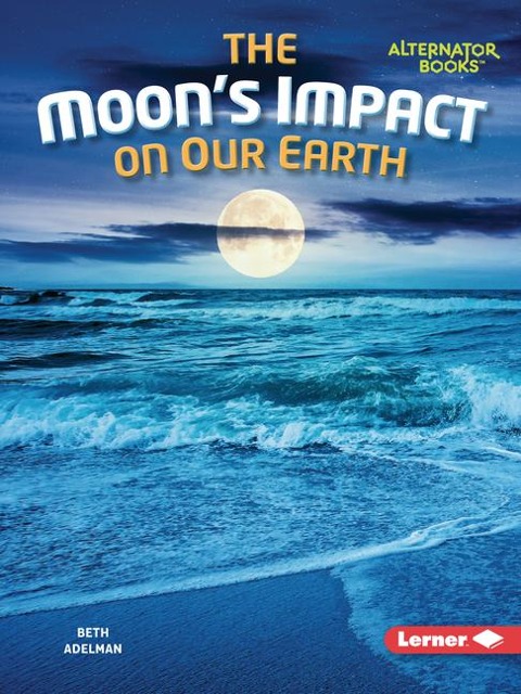 The Moons Impact on Our Earth