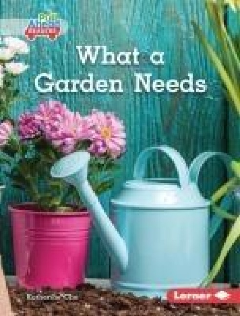 What a Garden Needs