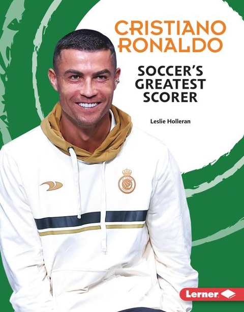 Cristiano Ronaldo: Soccers Greatest Scorer
