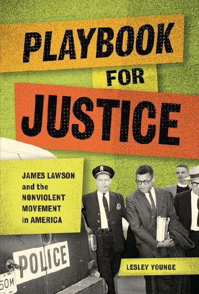 Playbook for Justice: James Lawson and the Nonviolent Movement in America