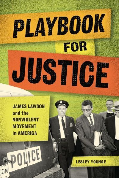 Playbook for Justice: James Lawson and the Nonviolent Movement in America