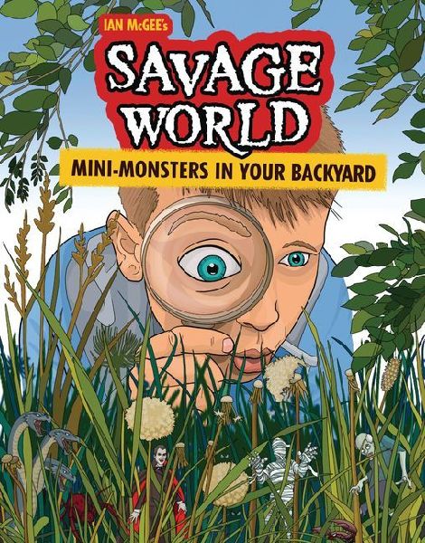 Mini-Monsters in Your Backyard: A Graphic Novel