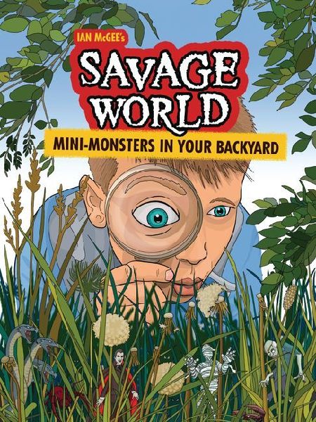 Mini-Monsters in Your Backyard: A Graphic Novel