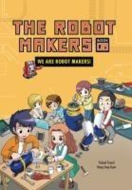 We Are Robot Makers!: Book 8
