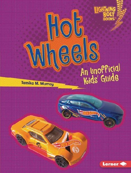 Hot Wheels: An Unofficial Kids Guide