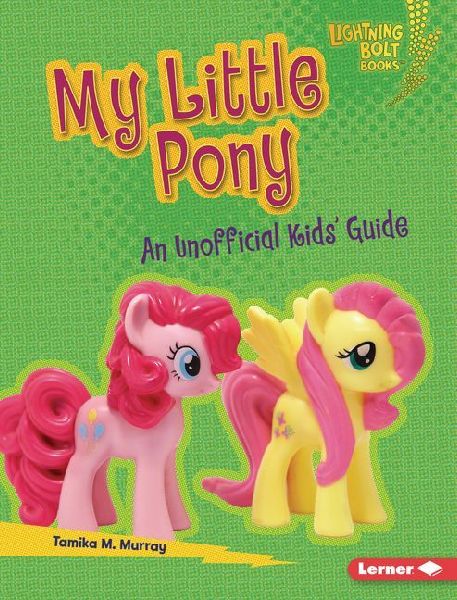 My Little Pony: An Unofficial Kids Guide
