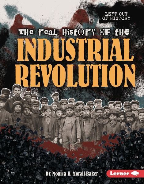 The Real History of the Industrial Revolution
