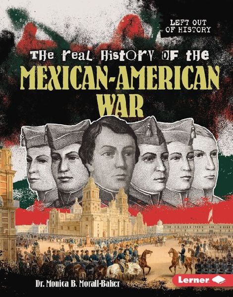The Real History of the Mexican-American War