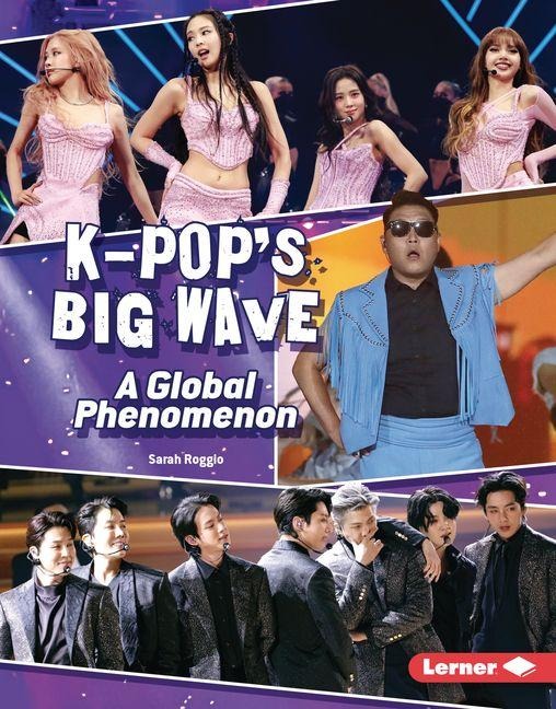 K-Pops Big Wave: A Global Phenomenon