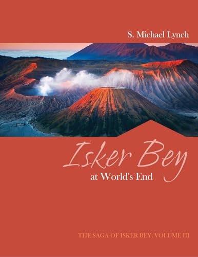 The Saga of Isker Bey, Volume III: Isker Bey at World's End