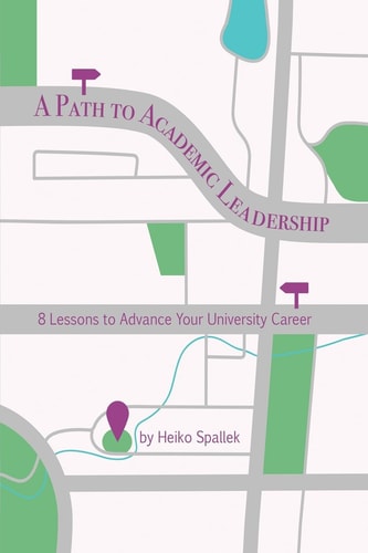 A Path to Academic Leadership: 8 Lessons to Advance Your University Career