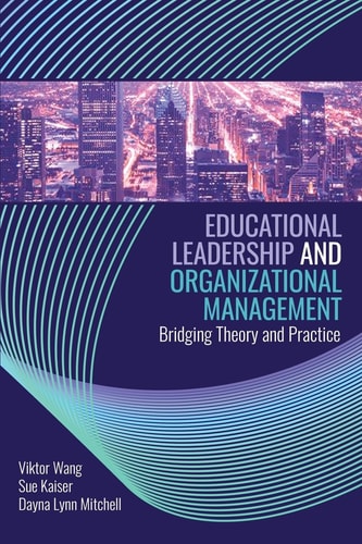 Educational Leadership and Organizational Management Bridging Theory and Practice
