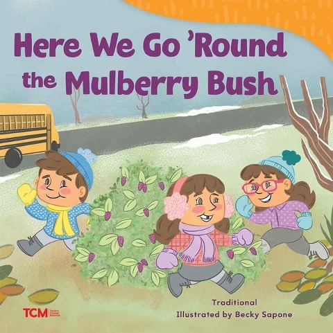 Here We Go Round the Mulberry Bush