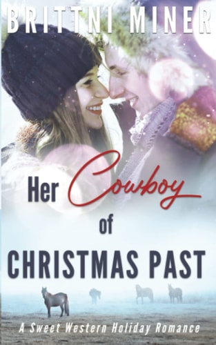 Her Cowboy of Christmas Past A Sweet Western Holiday Romance