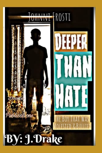 Johnnie Frosti Deeper Than Hate