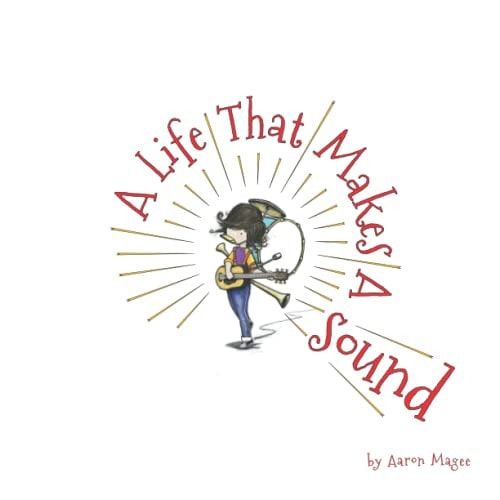 A Life That Makes A Sound