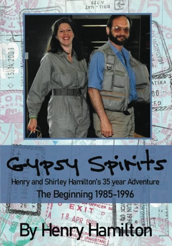 Gypsy Spirits Book 1 The Beginning 1985-1996: Henry and Shirley Hamilton's 35-Year Adventure