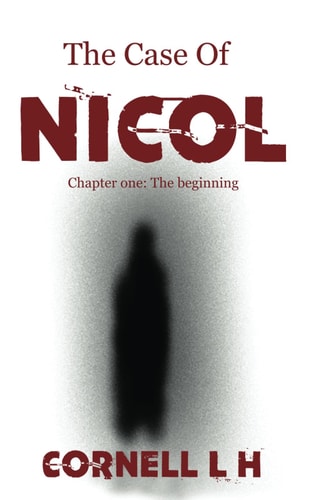 The Case of Nicol Chapter One: The Beginning