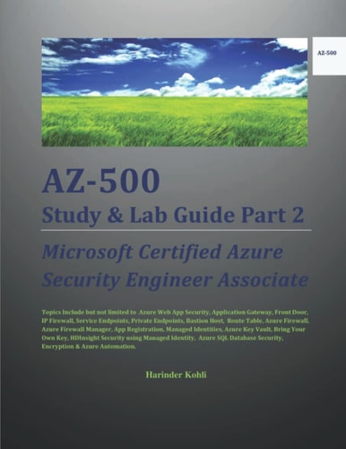 AZ-500 Study and Lab Guide Part 2 Microsoft Certified Azure Security Engineer Associate