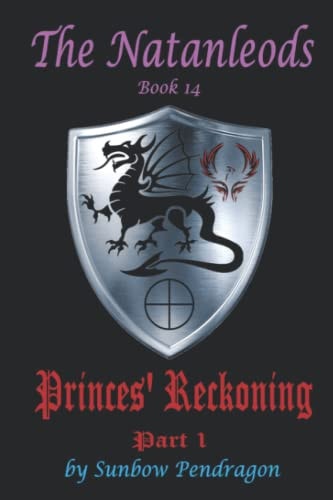 The Natanleods, Book 14, Princes' Reckoning, Part 1