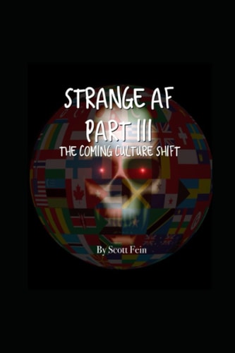 Strange AF Part III The Coming Culture Shift