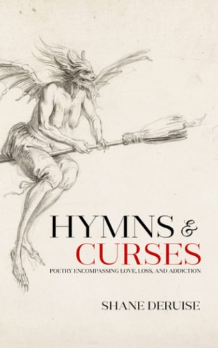 Hymns & Curses Poetry Encompassing Love, Loss, and Addiction.