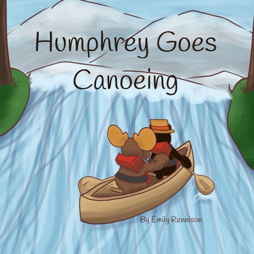Humphrey Goes Canoing The Adventures of Humphrey the Moose