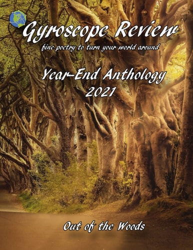 Gyroscope Review Year-End Anthology 2021 Fine Poetry to Turn Your World Around